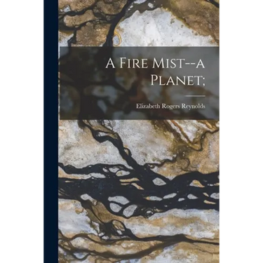 A Fire Mist--a Planet;
