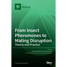 From Insect Pheromones to Mating Disruption: Theory and Practice