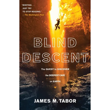 Blind Descent: The Quest to Discover the Deepest Cave on Earth