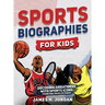 Sports Biographies for Kids: Decoding Greatness With The Greatest Players from the 1960s to Today (Biographies of Greatest Players of All Time)