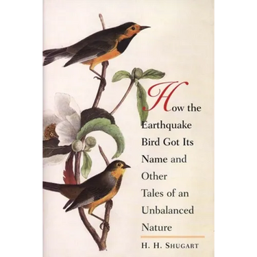 How the Earthquake Bird Got Its Name and Other Tales of an Unbalanced Nature