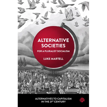 Alternative Societies: For a Pluralist Socialism