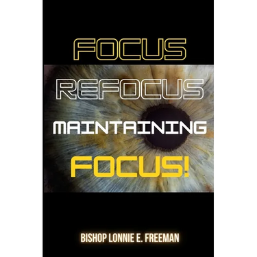 Focus, Refocus, Maintaining Focus