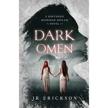 Dark Omen: A Northern Michigan Asylum Novel