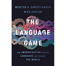 The Language Game: How Improvisation Created Language and Changed the World