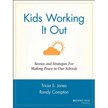Kids Working It Out: Stories and Strategies for Making Peace in Our Schools