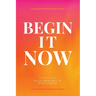 Begin It Now