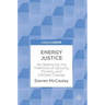 Energy Justice: Re-Balancing the Trilemma of Security, Poverty and Climate Change