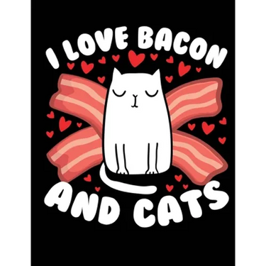 I Love Bacon And Cats: A book for cat & bacon lovers