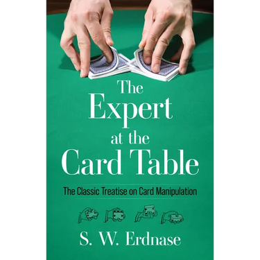 The Expert at the Card Table: The Classic Treatise on Card Manipulation