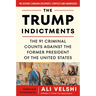 The Trump Indictments: The 91 Criminal Counts Against the Former President of the United States