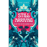 Still Arriving: On Art, Time, and the Courage to Look