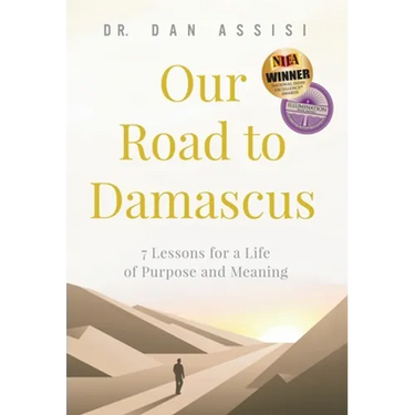 Our Road to Damascus: 7 Lessons for a Life of Purpose and Meaning