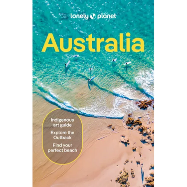Lonely Planet Australia: Detailed Itineraries Travel Like a Local Insider Tips Covers Sydney & New South Wales, Queensland, Melbourne & Victoria, the