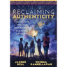 Reclaiming Authenticity: Unearth Your True Self and Build an Equitable Classroom (Create an Equitable Classroom That Empowers All Students.)