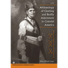 The Archaeology of Clothing and Bodily Adornment in Colonial America