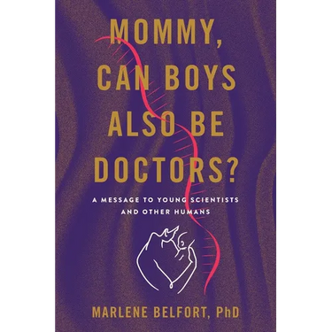 Mommy, Can Boys Also Be Doctors?: A Message to Young Scientists and Other Humans