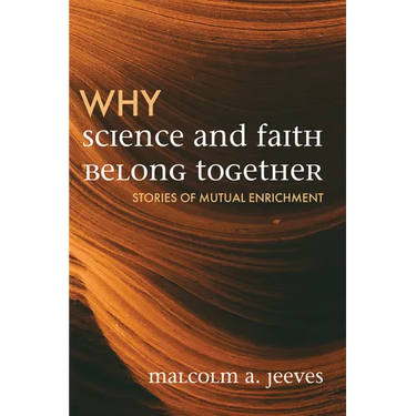 Why Science and Faith Belong Together