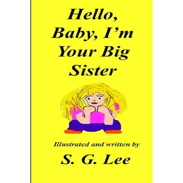 Hello Baby, I'm Your Big Sister!
