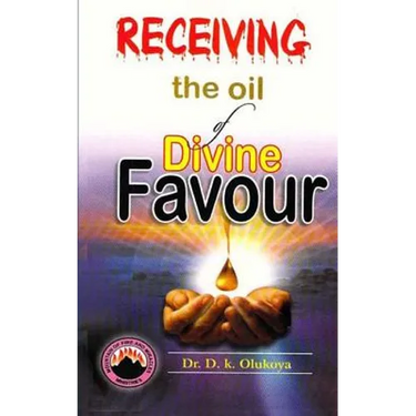 Receiving the oil of divine favor