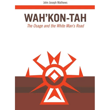 Wah'kon-Tah: The Osage and the White Man's Road Volume 3
