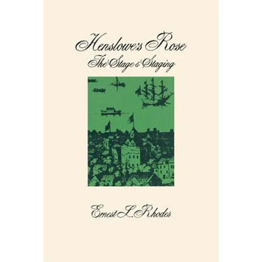 Henslowe's Rose: The Stage and Staging