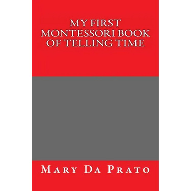 My First Montessori Book of Telling Time