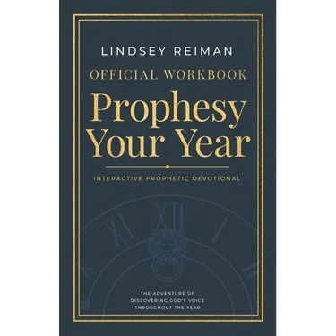 The Official Workbook for Prophesy Your Year: The Adventure of Discovering God's Voice Throughout the Year