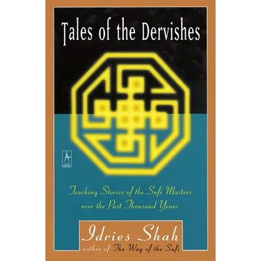 Tales of the Dervishes: Teaching Stories of the Sufi Masters over the Past Thousand Years