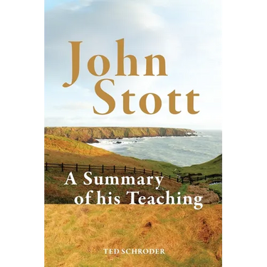 John Stott: A Summary of His Teaching