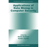 Applications of Data Mining in Computer Security