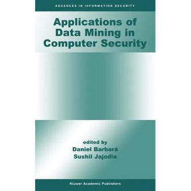 Applications of Data Mining in Computer Security