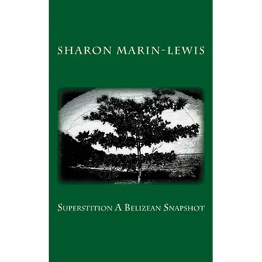 Superstition A Belizean Snapshot