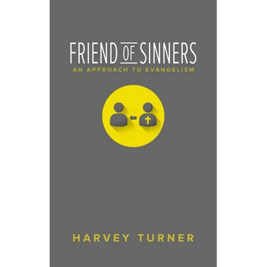 Friend of Sinners: An Approach to Evangelism