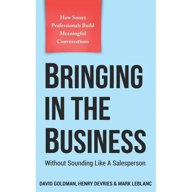 Bringing In The Business: Without Sounding Like A Salesperson
