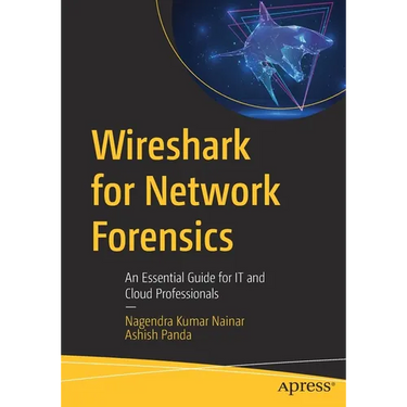Wireshark for Network Forensics: An Essential Guide for It and Cloud Professionals
