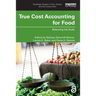 True Cost Accounting for Food: Balancing the Scale