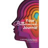 Your Bettermind Journal: Self-help, guided journal designed to place yourself in a positive mindset, manage your focus, and push your abilities to the