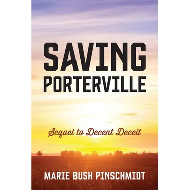 Saving Porterville: Sequel to Decent Deceit