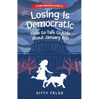 Losing is Democratic: How to Talk to Kids About January 6th