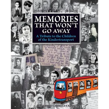 Memories that Won't Go Away: A Tribute to the Children of the Kindertransport