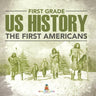 First Grade Us History: The First Americans