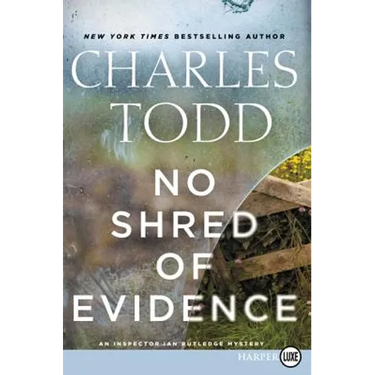 No Shred of Evidence: An Inspector Ian Rutledge Mystery