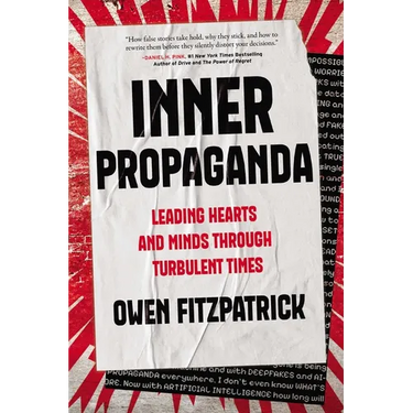 Inner Propaganda: Leading Hearts and Minds Through Turbulent Times