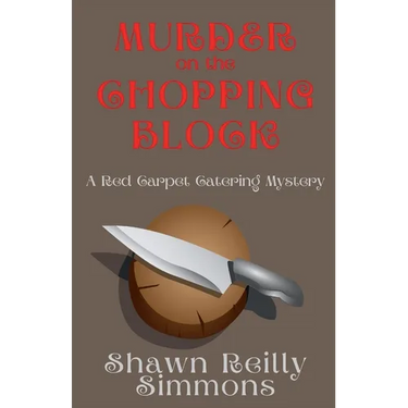 Murder on the Chopping Block: A Red Carpet Catering Mystery