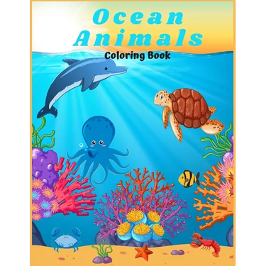 Ocean Animals Coloring Book: : For Kids/ Amazing Ocean Animals To Color In And Draw, Activity Book For Young Boys & Girls. Ages 4-8