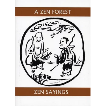 A Zen Forest: Zen Sayings