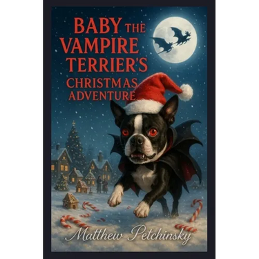 Baby the Vampire Terrier's Christmas Adventure