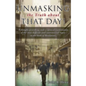 Unmasking the Truth about That Day!: A thought-provoking and scriptural examination of the most difficult and controversial topics in the book of Reve