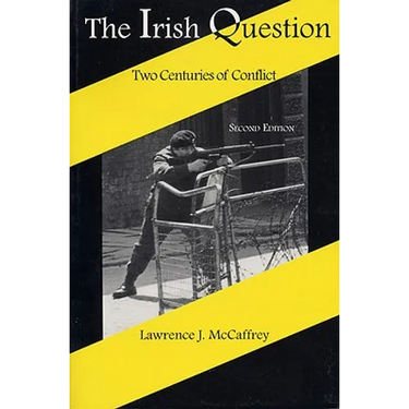 The Irish Question: Two Centuries of Conflict, Second Edition